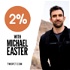 2% With Michael Easter