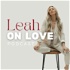 Leah on Love: A Podcast on Dating and Relationships
