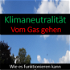 Klimaneutralität: Vom Gas gehen