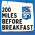 200 Miles Before Breakfast