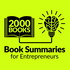 2000 Books for Ambitious Entrepreneurs - Author Interviews and Book Summaries