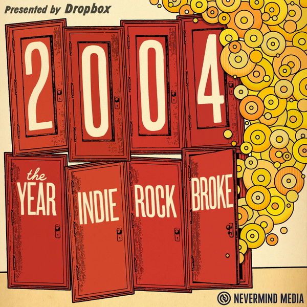 Artwork for 2004: The Year Indie Rock Broke