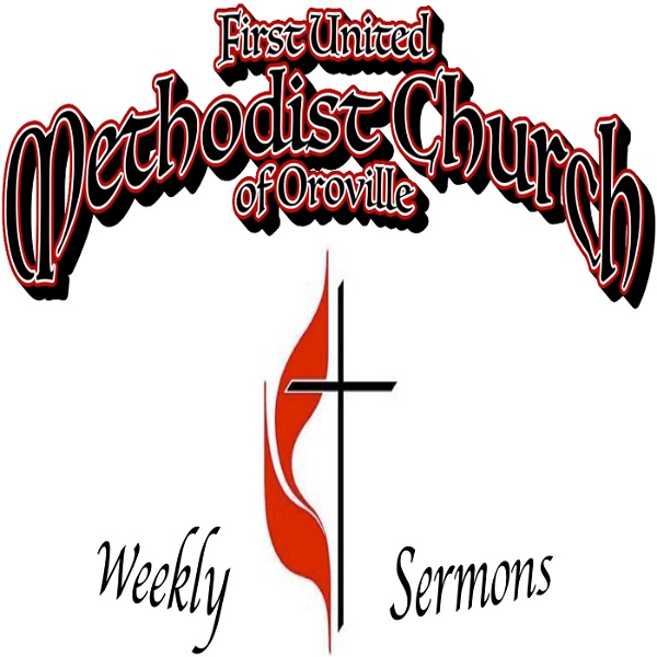 Artwork for 2017 Weekly Sermons from 1st United Methodist Church of Oroville, CA