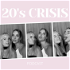 20s Crisis Podcast