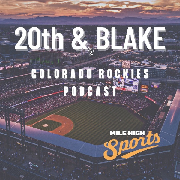 Artwork for 20th and Blake: The Rockies Podcast
