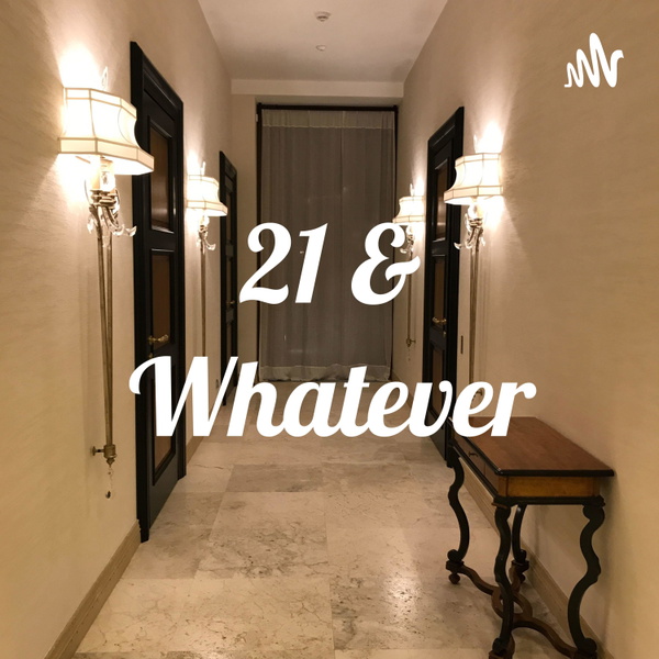 Artwork for 21 & Whatever