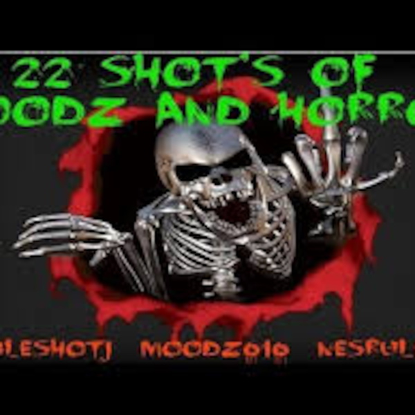 Artwork for 22 Shots Of Moodz And Horror Podcast