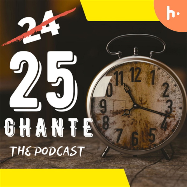 Artwork for 25 GHANTE® The Podcast