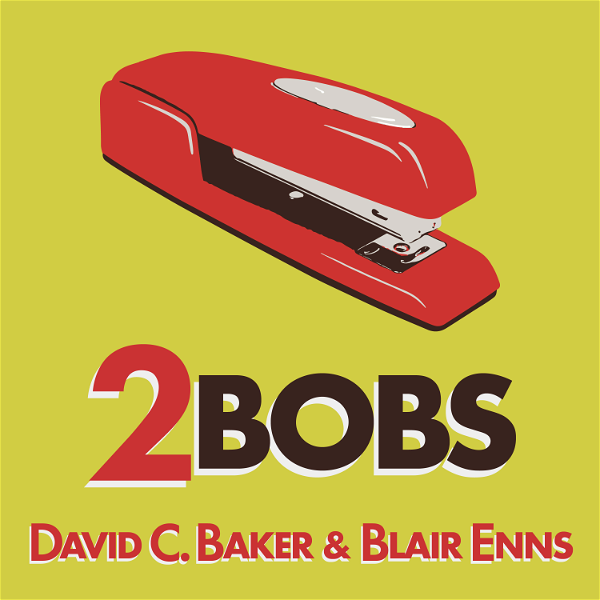 Artwork for 2Bobs - with David C. Baker and Blair Enns