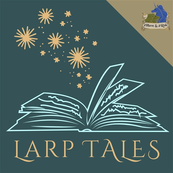 Artwork for LARP TALES by 2Have & 2Role