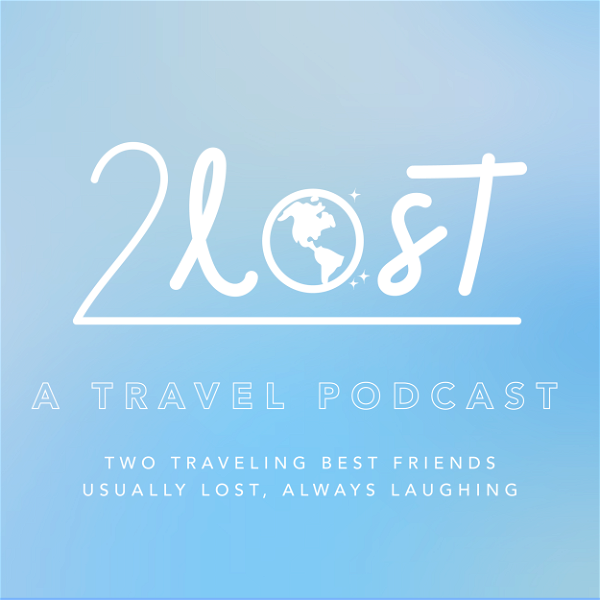 Artwork for 2LOST: A Travel Podcast