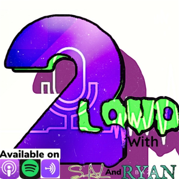 Artwork for 2Loud With Sal and Ryan
