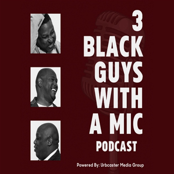 Artwork for 3 Black Guys With A Mic