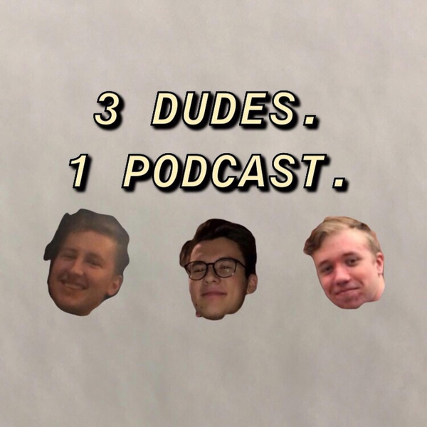 Artwork for 3 Dudes 1 Podcast