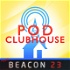 3 Hosts In a Beacon - Pod Clubhouse's Beacon 23 Podcast