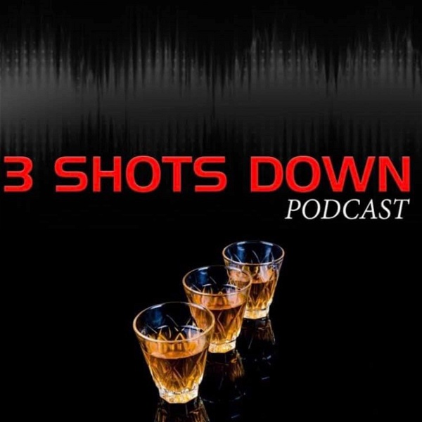 Artwork for 3 Shots Down Podcast