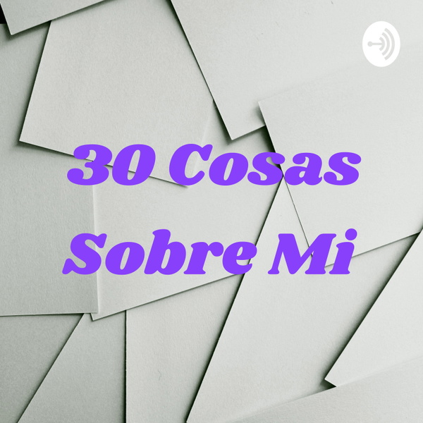 Artwork for 30 Cosas Sobre Mi