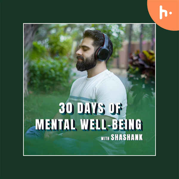 Artwork for 30 Days of Mental Well-being with Shashank