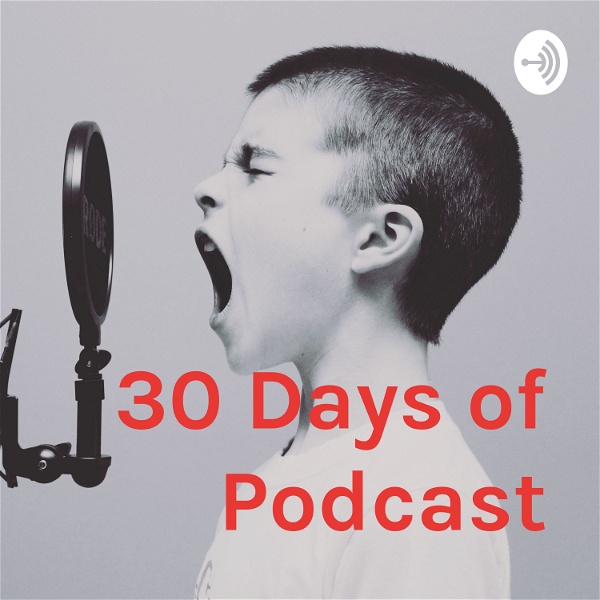 Artwork for 30 Days of Podcast
