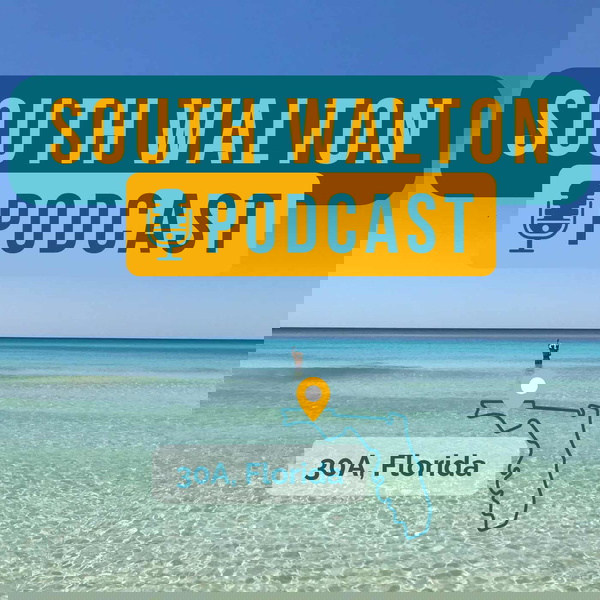 Artwork for South Walton Podcast: Guide to 30A Florida
