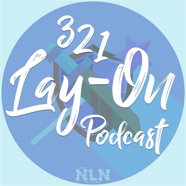 Artwork for 321 Lay-On! Podcast