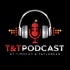 T&T Podcast
