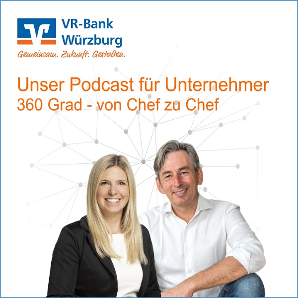 Artwork for 360Grad. Von Chef zu Chef. Der Unternehmer-Podcast der VR-Bank Würzburg rund um Unternehmen, Bank un
