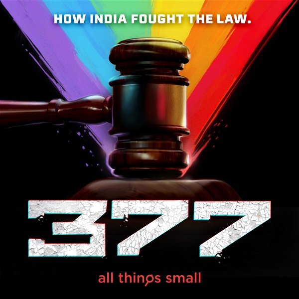 Artwork for 377: The legal battle against India’s anti-LGBTQ law