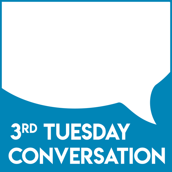 Artwork for 3rd Tuesday Conversation