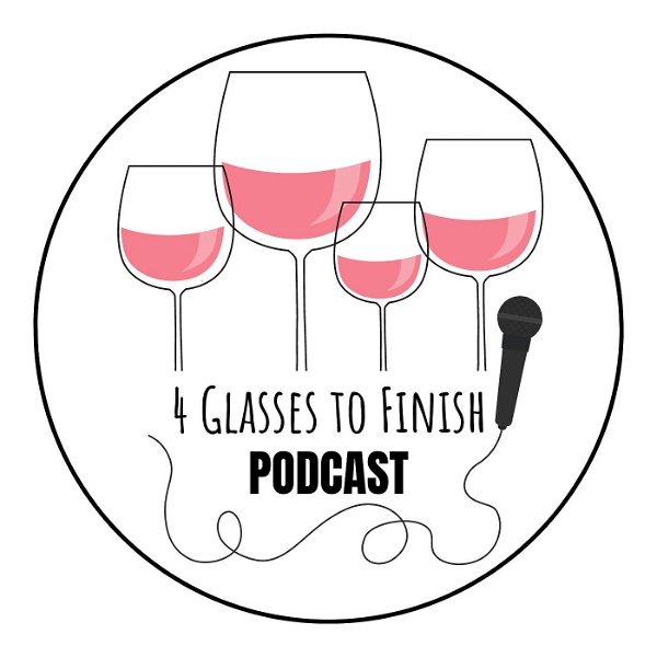 Artwork for 4 Glasses to Finish Wine Podcast