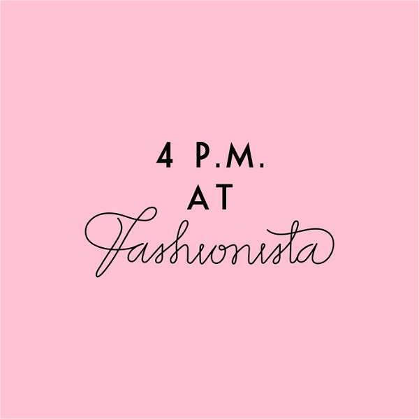 Artwork for 4 P.M. At Fashionista