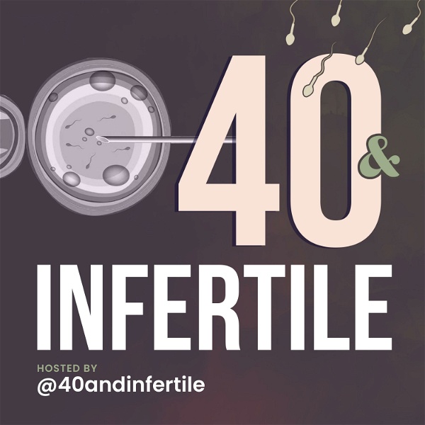 Artwork for 40 and Infertile