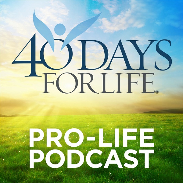 Artwork for 40 Days for Life Podcast