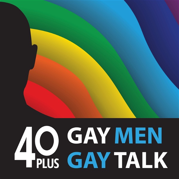Artwork for 40 Plus: Gay Men. Gay Talk.
