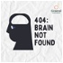 404: Brain Not Found