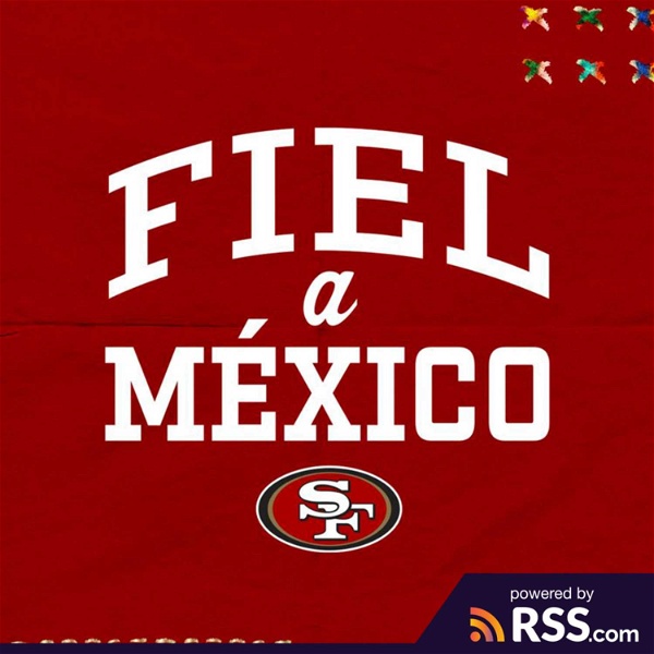 Artwork for 49ers y Radio Fórmula presentan: Fiel a México