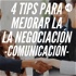 4Tips para mejorar comunicación en la negociación.