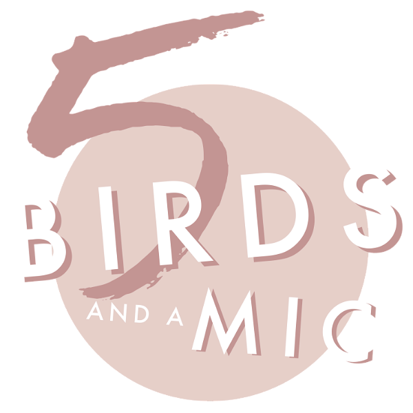 Artwork for 5 Birds And A Mic