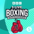 5 Live Boxing with Steve Bunce