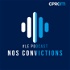 Nos convictions, #LePodcast