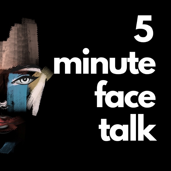 Artwork for 5 Minute Face Talk