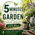 5 Minutes in the Garden