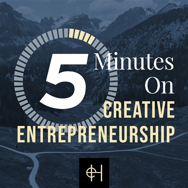 Artwork for 5 Minutes on Creative Entrepreneurship