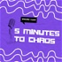 5 Minutes to Chaos