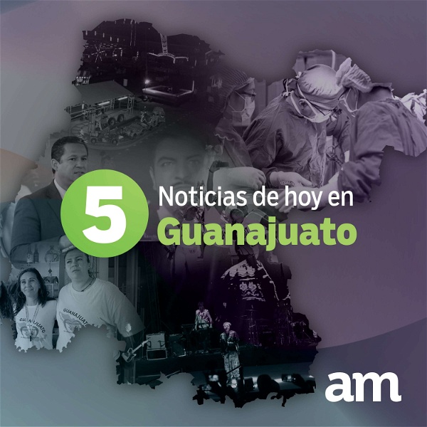 Artwork for 5 Noticias de hoy en Guanajuato