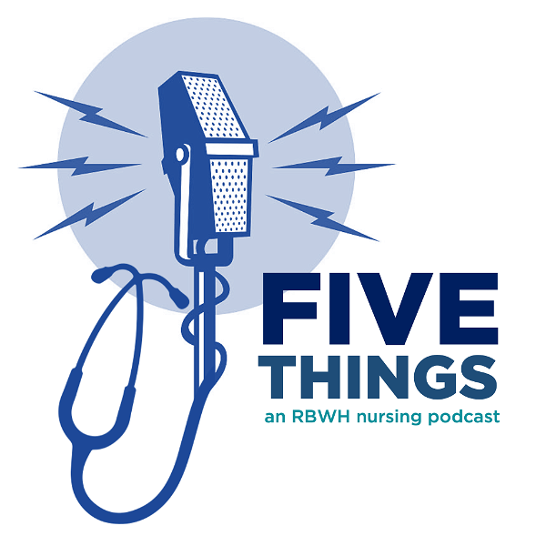 Artwork for 5 Things Nursing Podcast by RBWH