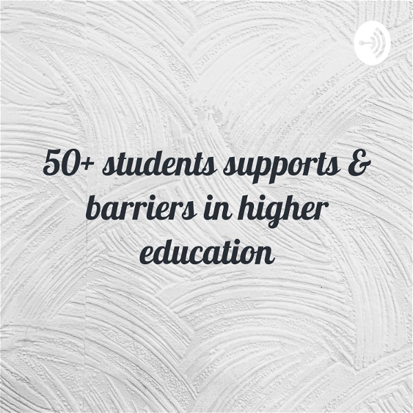 Artwork for 50+ students supports & barriers in higher education