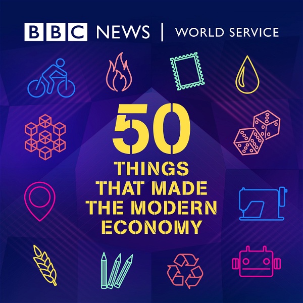 Artwork for 50 Things That Made the Modern Economy