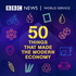 50 Things That Made the Modern Economy