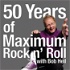 50 Years of Maximum Rock n' Roll